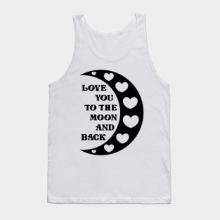 Love You To The Moon And Back Tank Top